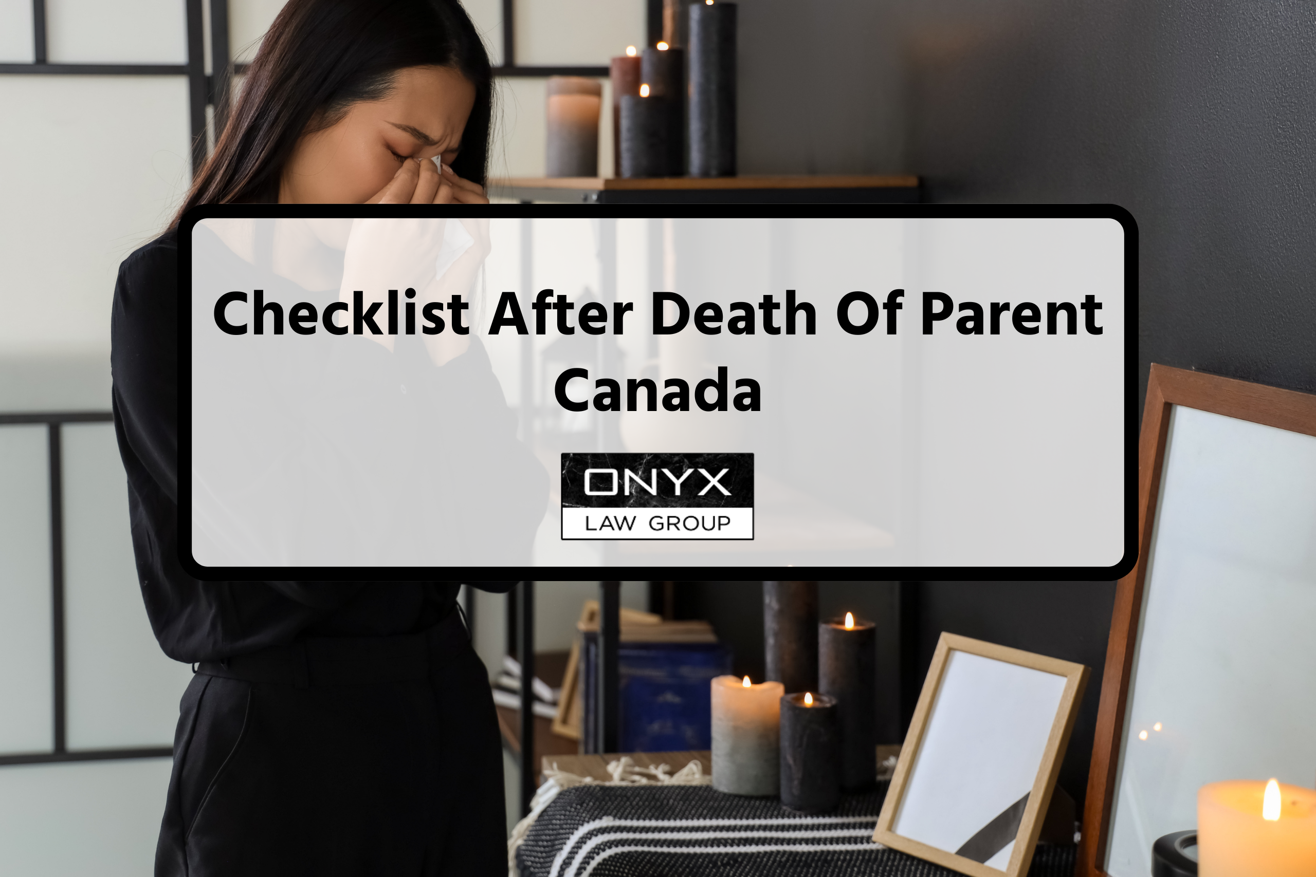 Essential Checklist After Death of Parent Canada