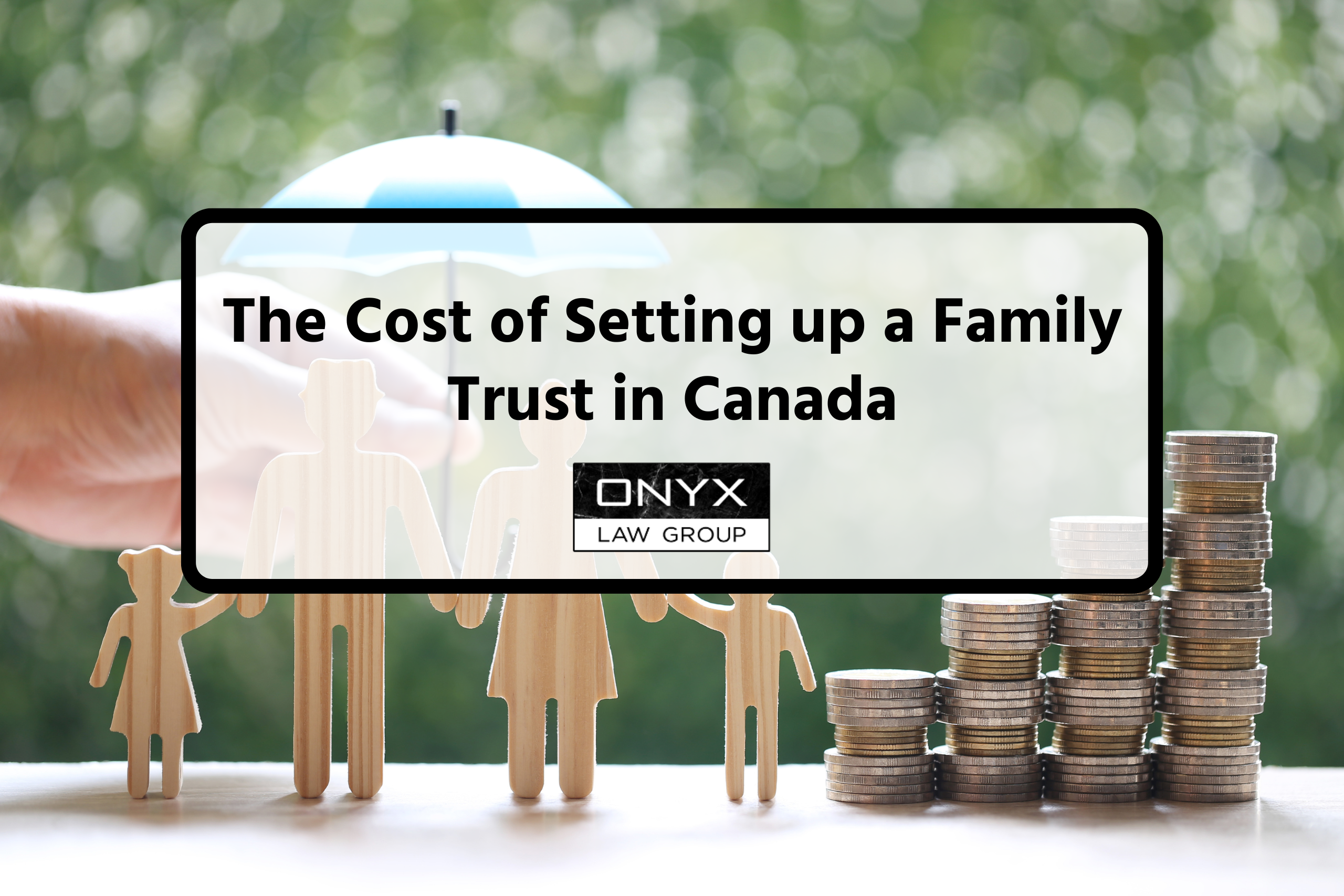 Cost of Setting Up a Family Trust in Canada (2026 Guide)